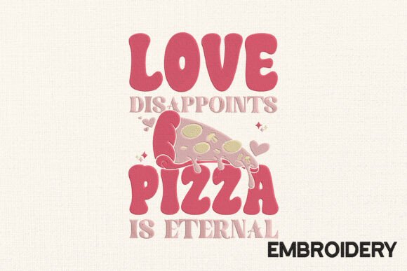 Pizza Disappoints Embroidery Design